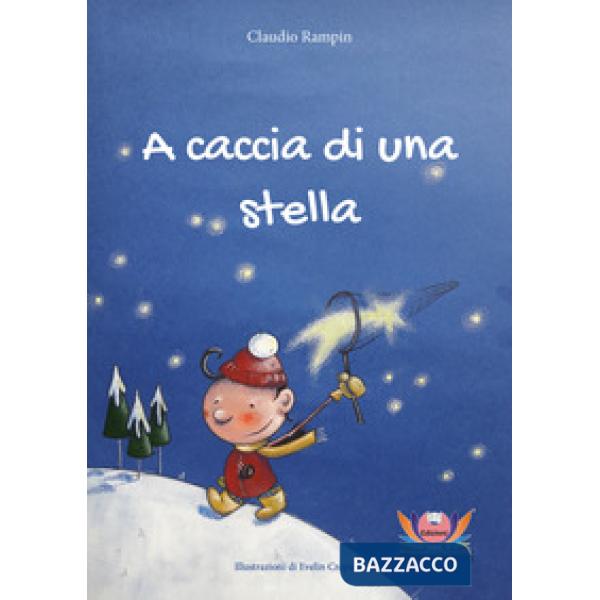 A caccia di una stella. Ediz. illustrata