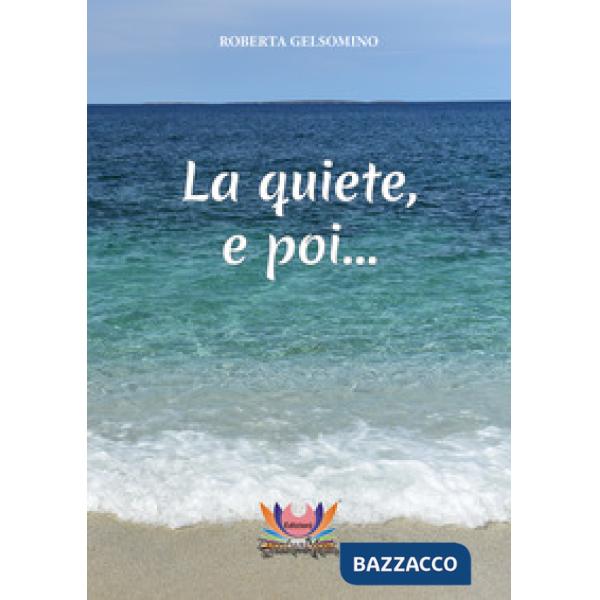 Quiete, e poi... (La)