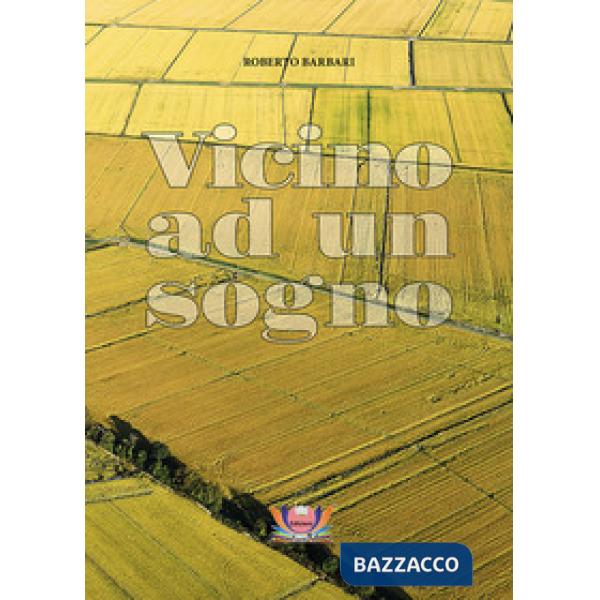 Vicino ad un sogno