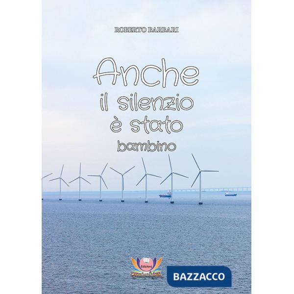 Anche il silenzio è stato bambino