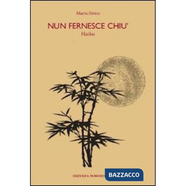 Nun fernesce chiù. Haiku
