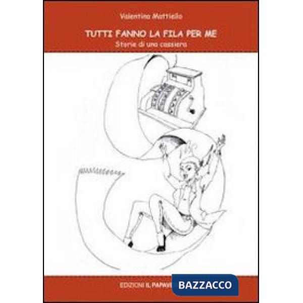 Tutti fanno la fila per me. Storie di una cassiera