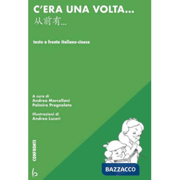 C'era una volta... Ediz. italiana e cinese
