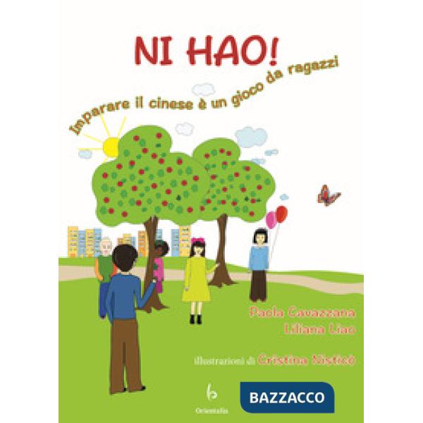 Ni hao! Imparare il cinese è un gioco da ragazzi. Ediz. bilingue
