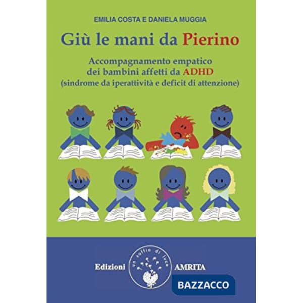 Giù le mani da Pierino. Accompagnamento empatico dei bambini affetti da ADHD (si