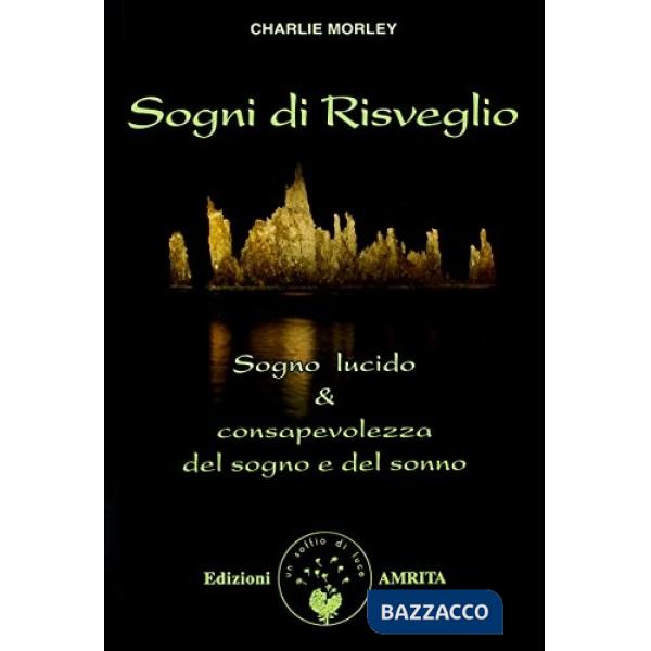 Sogni di risveglio. Sogno lucido & consapevolezza del sogno e del sonno
