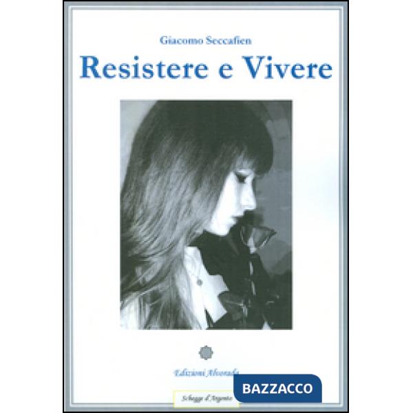 Resistere e vivere