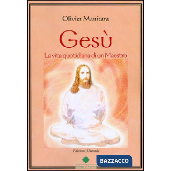 Gesù. La vita quotidiana di un maestro