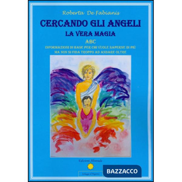 Cercando gli angeli. La vera magia