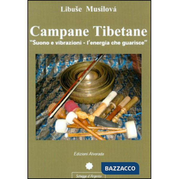 Campane tibetane. Suono e vibrazioni. L'energia che guarisce