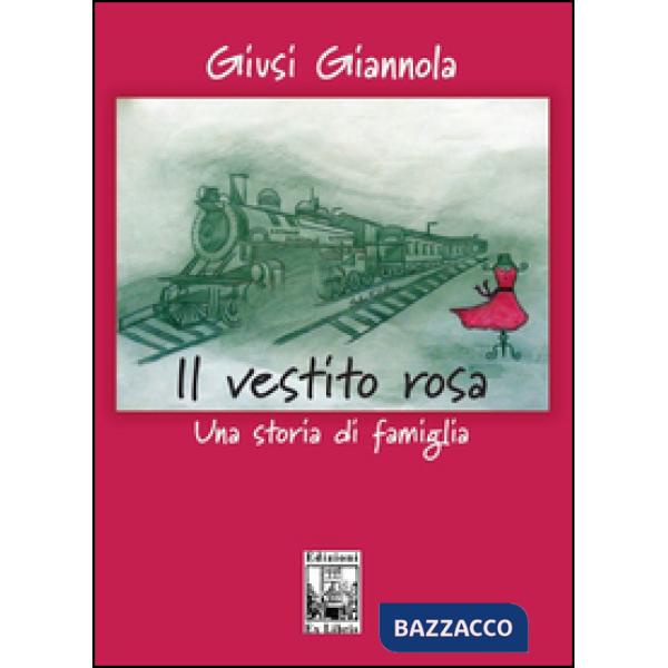 Il vestito rosa. Una storia di famiglia