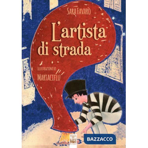 Artista di strada. Ediz. illustrata (L')