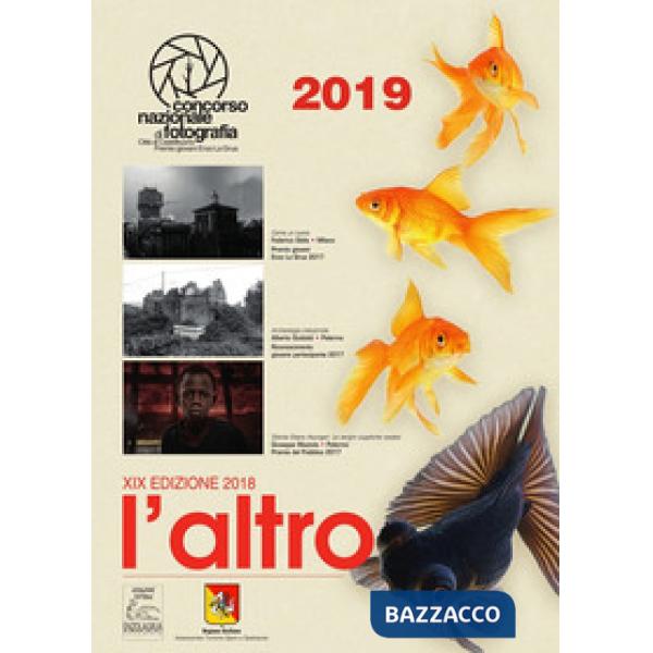Altro. 19° Concorso nazionale di fotografia città di Castelbuono. Premio giovani Enzo La Grua 2019. Calendario 2019. Ediz. a spi