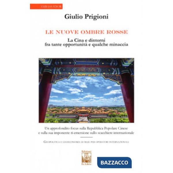 Nuove Ombre Rosse. La Cina e dintorni fra tante opportunità e qualche minaccia (Le)