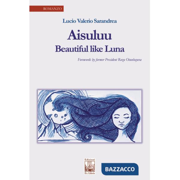 Aisuluu. Bella come la Luna. Ediz. inglese