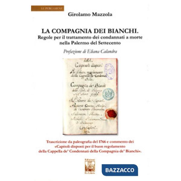 Compagnia dei bianchi. Regole per il trattamento dei condannati a morte nella Pa