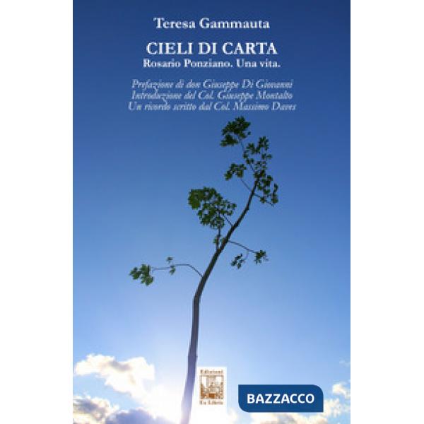 Cieli di carta. Rosario Ponziano. Una vita