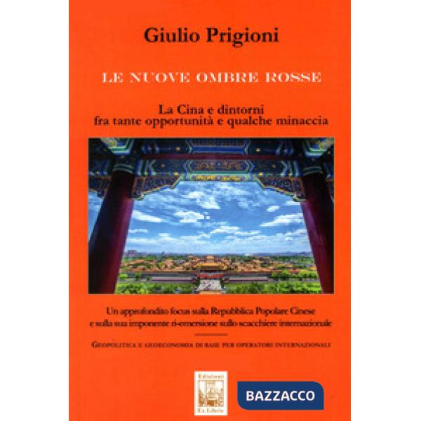 Nuove Ombre Rosse. La Cina e dintorni fra tante opportunità e qualche minaccia (Le)