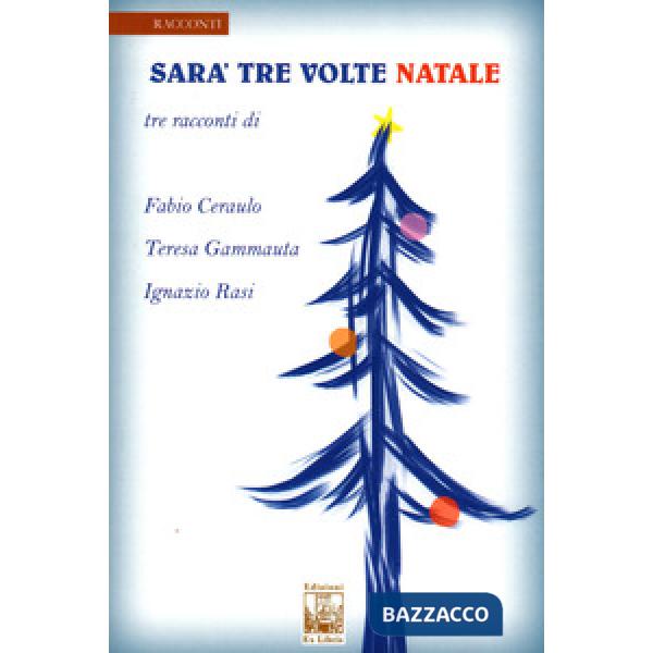 Sarà tre volte Natale