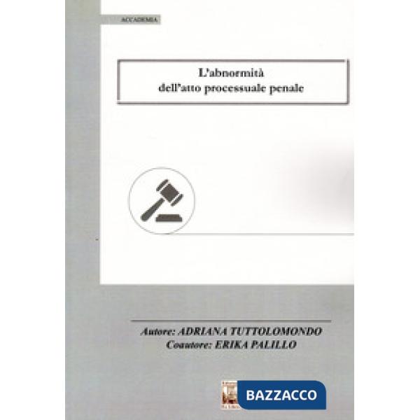 Abnormità dell'atto processuale penale (L')