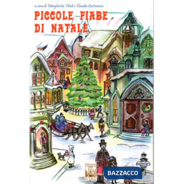 Piccole fiabe di Natale. Ediz. illustrata