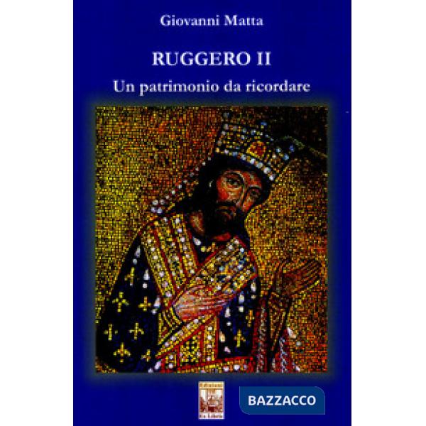 Ruggero II. Un patrimonio da ricordare