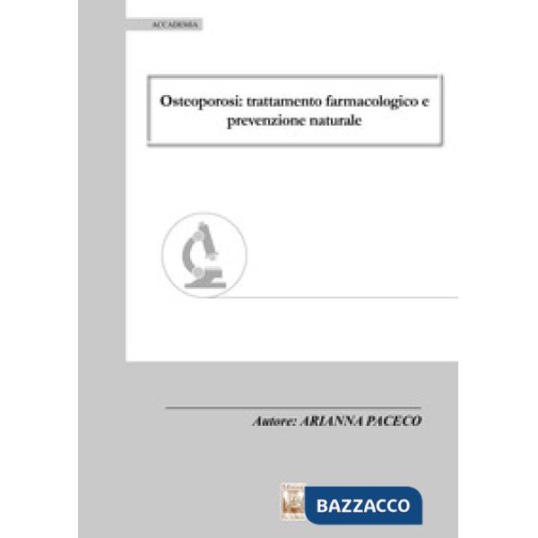 Osteoporosi: trattamento farmacologico e prevenzione naturale