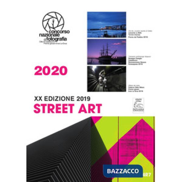 Street art. Concorso nazionale di fotografia Enzo La Grua 2020. Calendario 2020. Ediz. a spirale