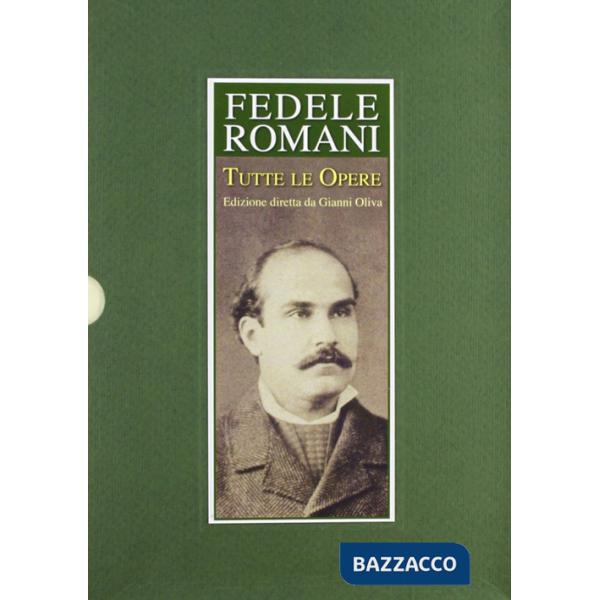 Fedele Romani. Tutte le opere