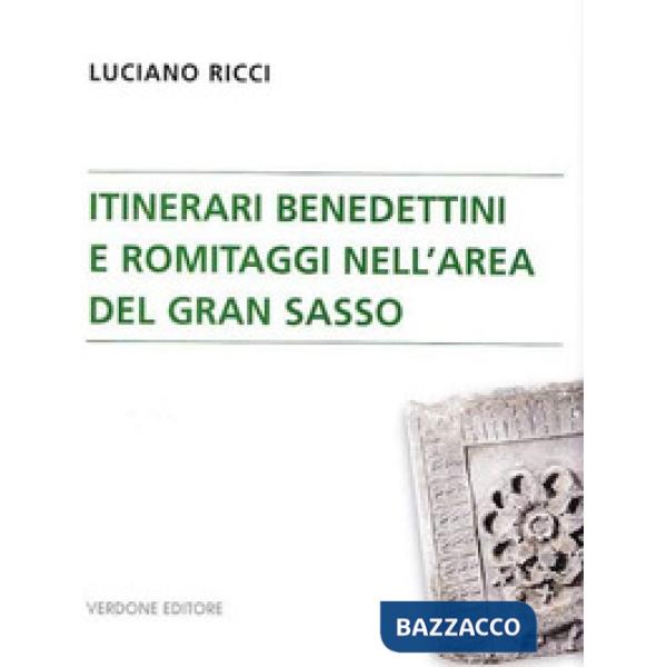 Itinerari benedettini e romitaggi nell'area del Gran Sasso
