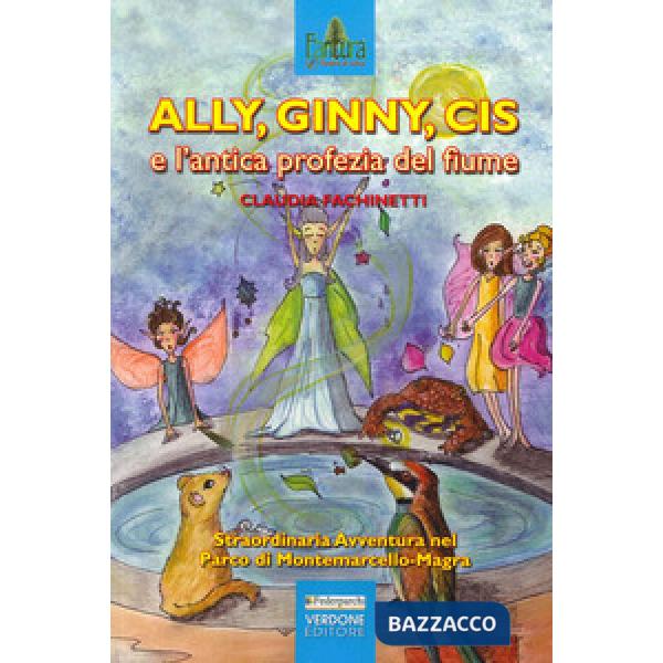 Ally, Ginny, Cis e l'antica profezia del fiume