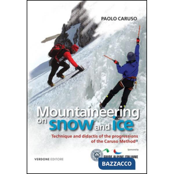 Mountaineering on snow and ice. Techinique and didactis of the progression of the Caruso method