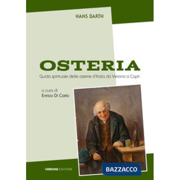 Osteria. Guida spirituale alle osterie italiane da Verona a Capri. Ediz. ampliata