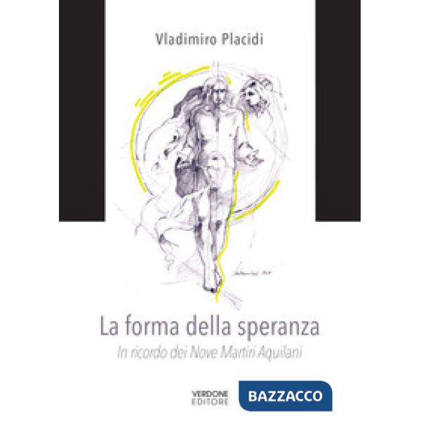 Forma della speranza. In ricordo dei nove martiri aquilani (La)