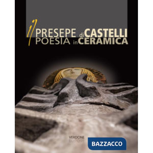 Presepe di Castelli poesia in ceramica (Il)