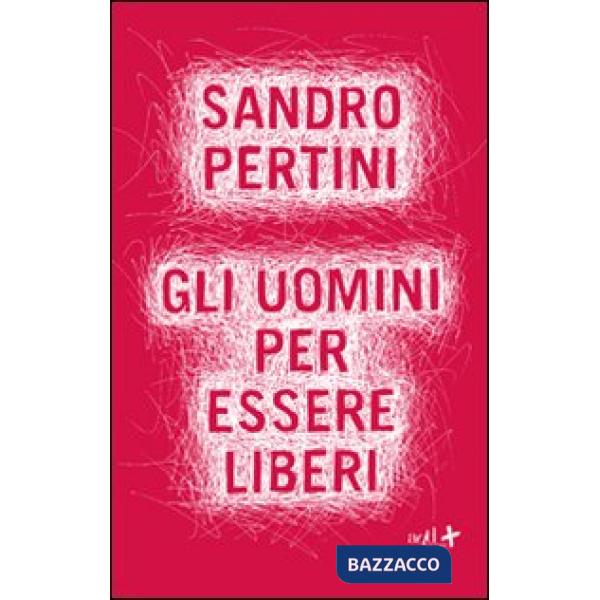 Uomini per essere liberi (Gli)