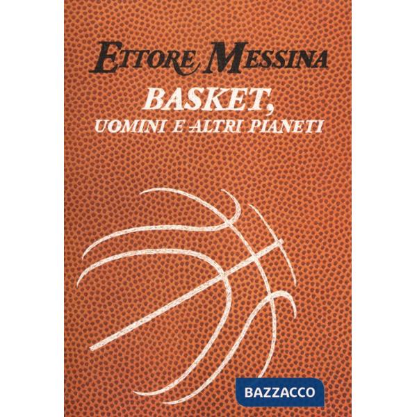 Basket, uomini e altri pianeti
