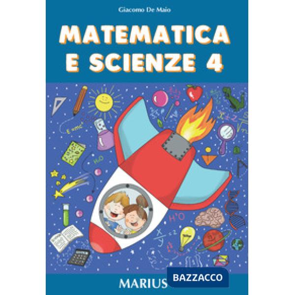 Matematica e scienze. Per la Scuola elementare. Vol. 4