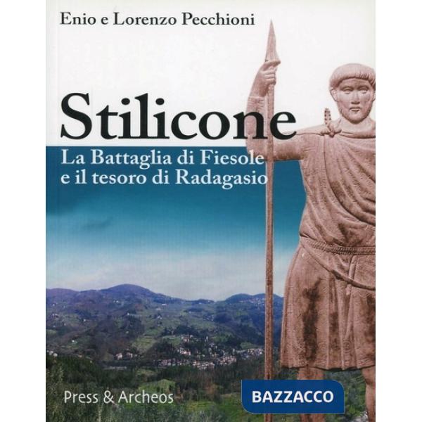 Stilicone. La battaglia di Fiesole e il tesoro di Radagasio