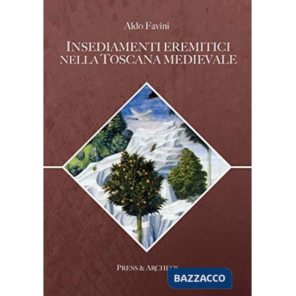 Insediamenti eremitici nella Toscana medievale