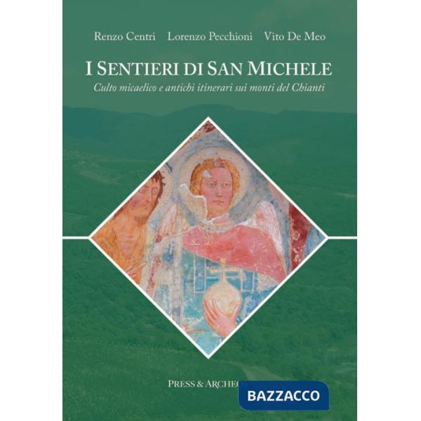 Sentieri di san Michele. Culto micaelico e antichi itinerari sui monti del Chianti (I)