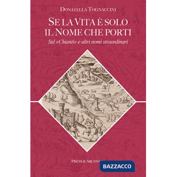 Se la vita è solo il nome che porti. Sul «Chianti» e altri nomi straordinari