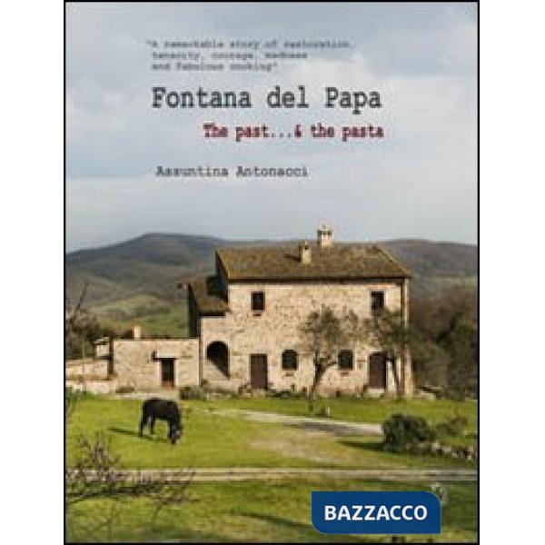 Fontana del Papa. The past... & the pasta