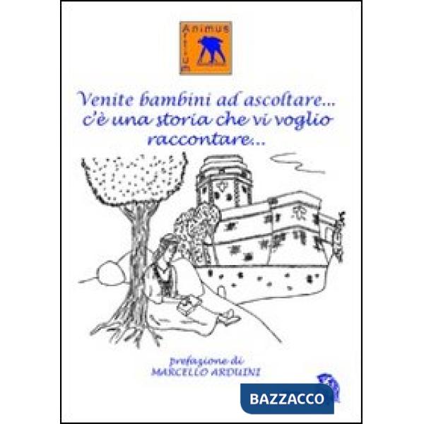 Venite bambini ad ascoltare... c'è una storia che vi voglio raccontare