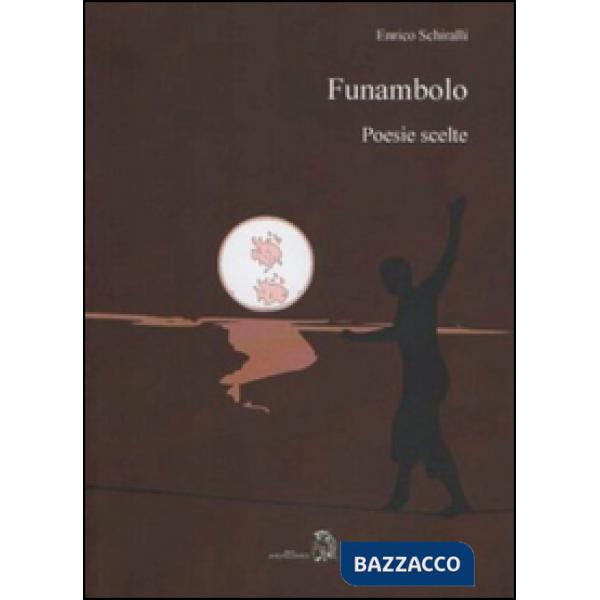 Funambolo. Raccolta di poesie scelte