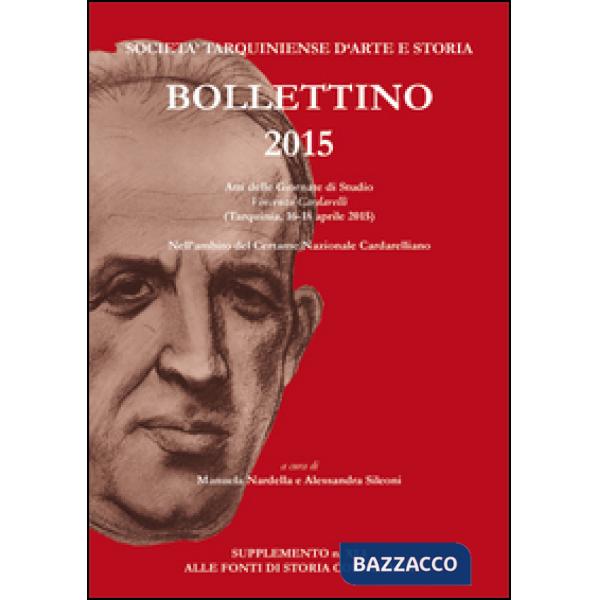 Bollettino STAS (2015). Vincenzo Cardarelli (Tarquinia, 16-18 aprile 2015). Supplemento alle fonti di storia cornetana. Vol. 41