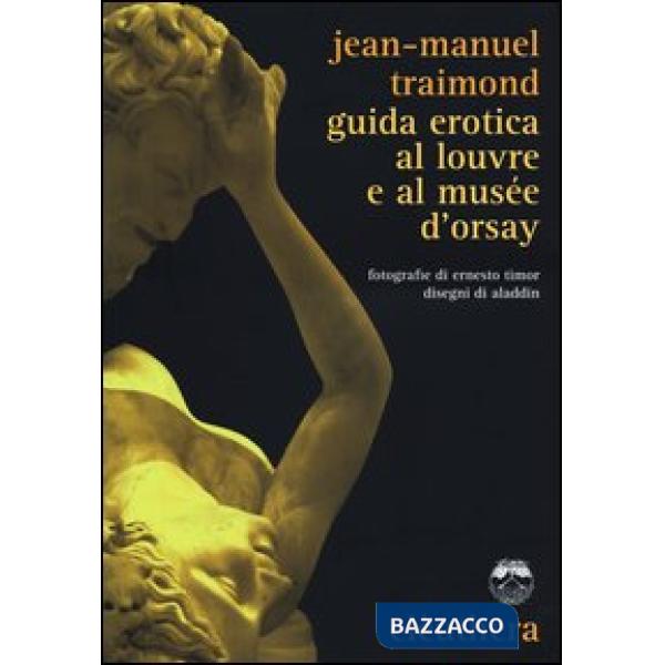 Guida erotica al Louvre e al Musèe d'Orsay