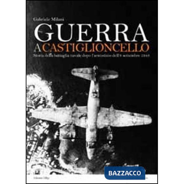 Guerra a Castiglioncello. Storia della battaglia navale dopo l'armistizio dell'8 settembre 1943