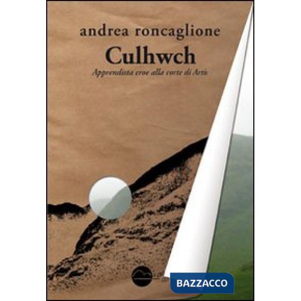 Culhwch. Apprendista eroe alla corte di Artù