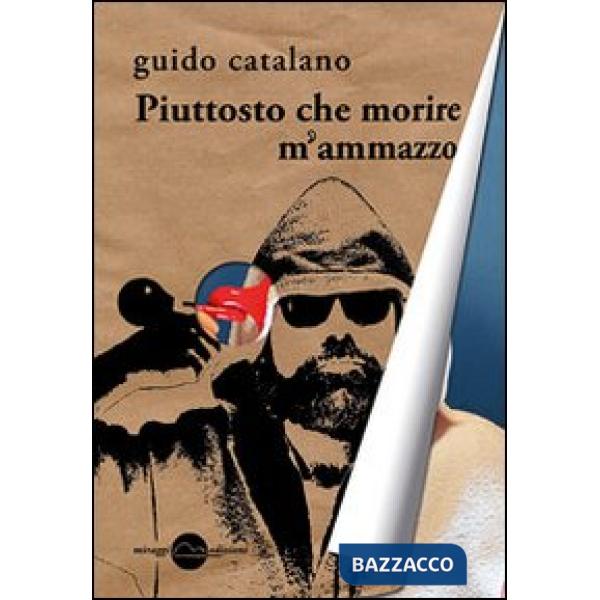 Piuttosto che morire m'ammazzo